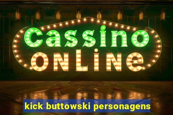 kick buttowski personagens